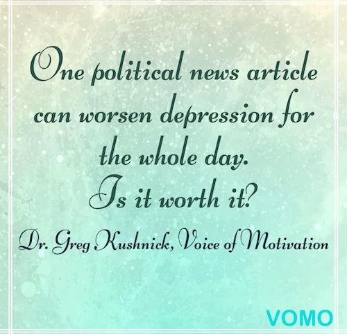Motivational quote on depression and political news voice of Motivation Dr Greg Kushnick Vomo