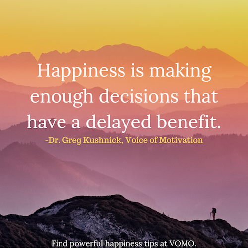Inspiring quote on happiness Dr Greg Kushnick Voice of Motivation Vomo